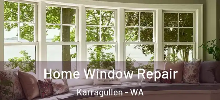  Home Window Repair Karragullen - WA
