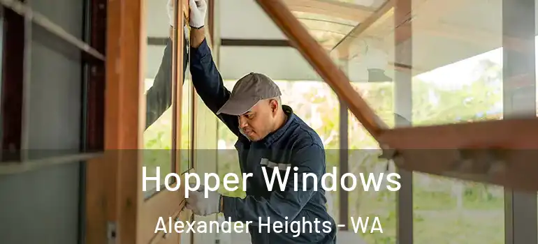 Hopper Windows Alexander Heights - WA