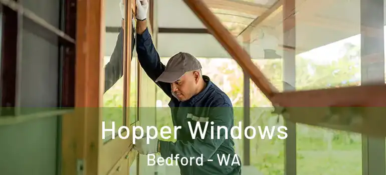 Hopper Windows Bedford - WA