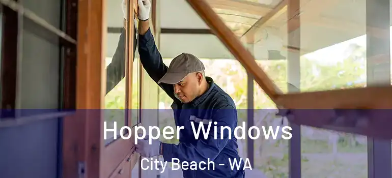  Hopper Windows City Beach - WA