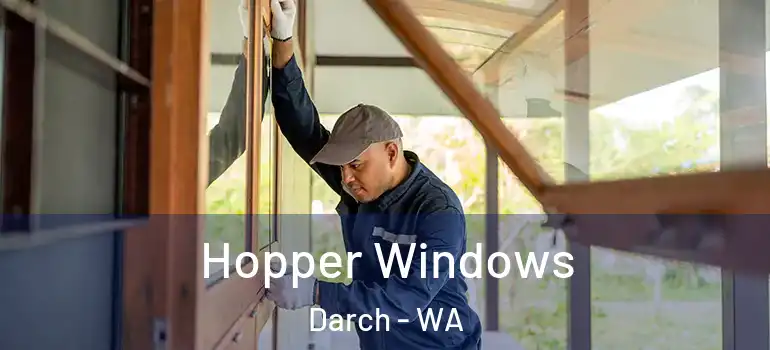 Hopper Windows Darch - WA