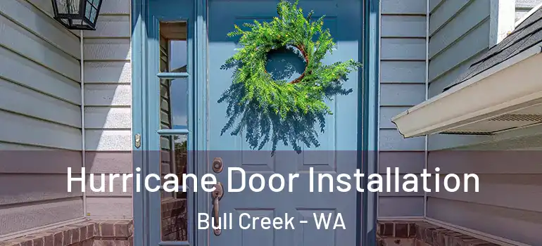  Hurricane Door Installation Bull Creek - WA
