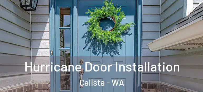  Hurricane Door Installation Calista - WA