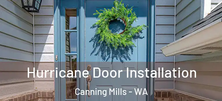 Hurricane Door Installation Canning Mills - WA