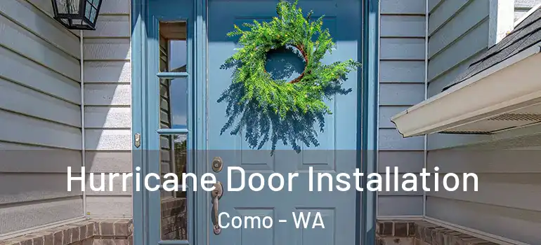  Hurricane Door Installation Como - WA