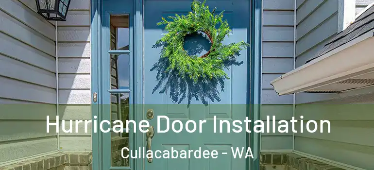  Hurricane Door Installation Cullacabardee - WA