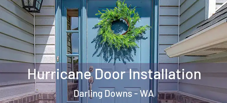  Hurricane Door Installation Darling Downs - WA