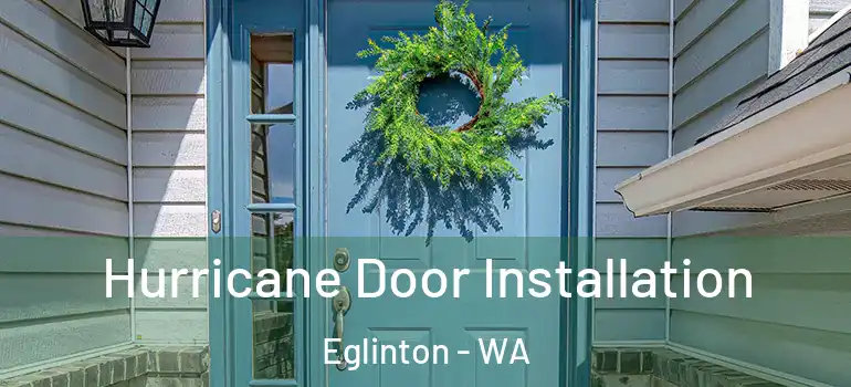  Hurricane Door Installation Eglinton - WA