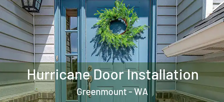  Hurricane Door Installation Greenmount - WA