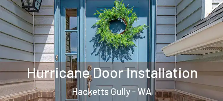  Hurricane Door Installation Hacketts Gully - WA
