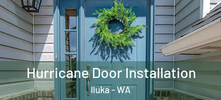  Hurricane Door Installation Iluka - WA