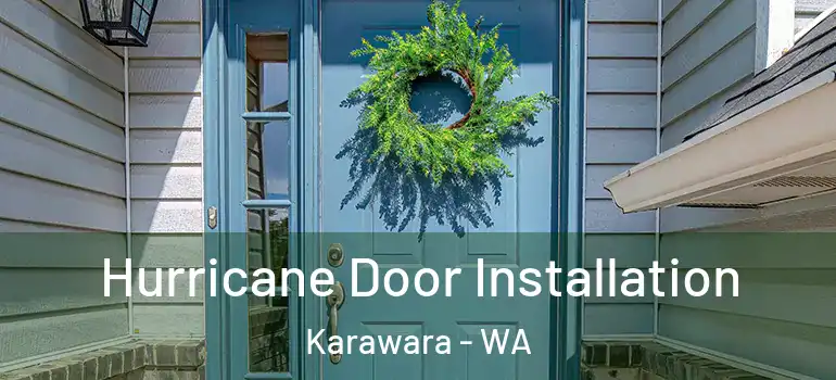  Hurricane Door Installation Karawara - WA