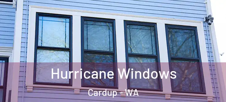 Hurricane Windows Cardup - WA