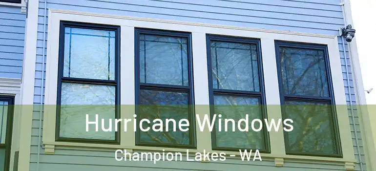 Hurricane Windows Champion Lakes - WA