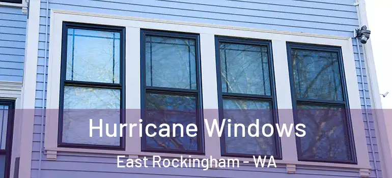 Hurricane Windows East Rockingham - WA