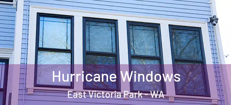 Hurricane Windows East Victoria Park - WA