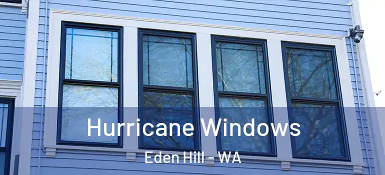Hurricane Windows Eden Hill - WA