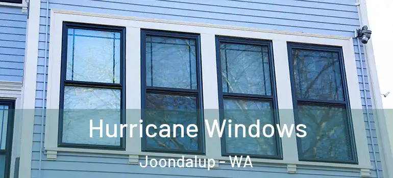 Hurricane Windows Joondalup - WA