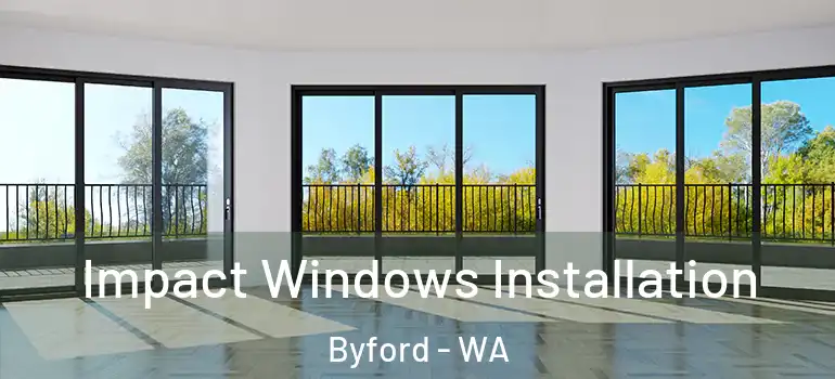  Impact Windows Installation Byford - WA