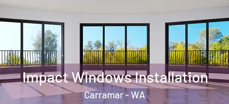 Impact Windows Installation Carramar - WA