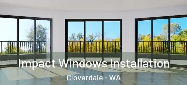Impact Windows Installation Cloverdale - WA