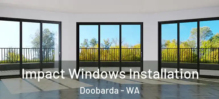  Impact Windows Installation Doobarda - WA