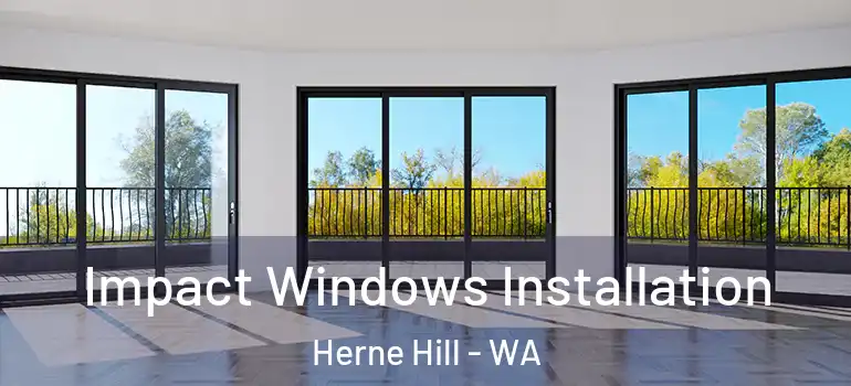  Impact Windows Installation Herne Hill - WA