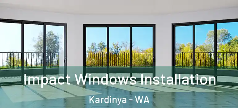  Impact Windows Installation Kardinya - WA