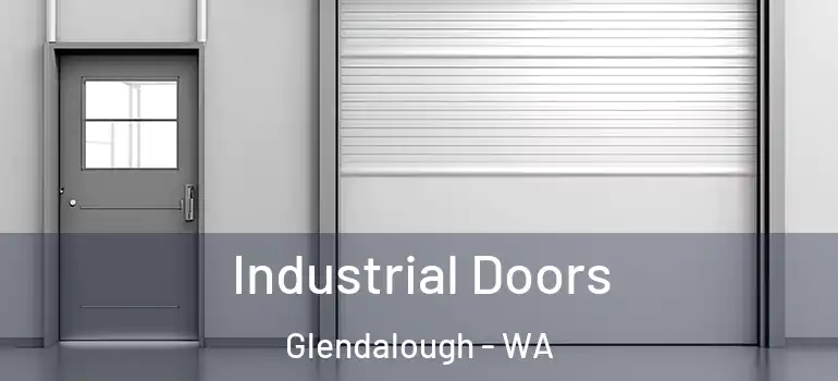 Industrial Doors Glendalough - WA