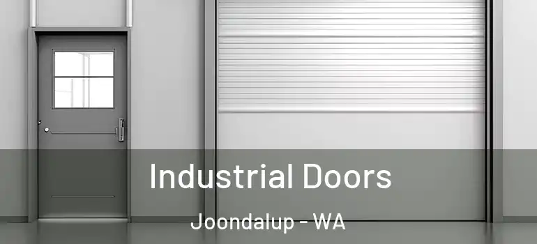 Industrial Doors Joondalup - WA