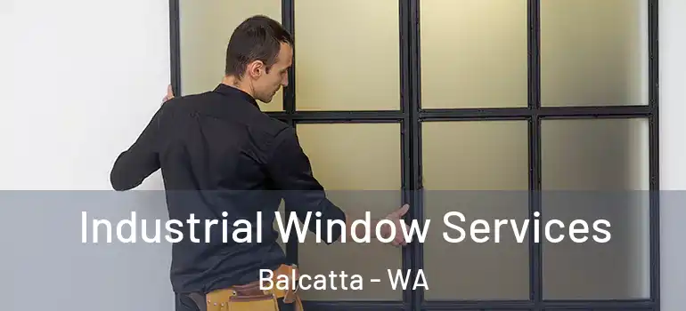  Industrial Window Services Balcatta - WA