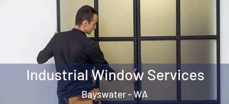  Industrial Window Services Bayswater - WA