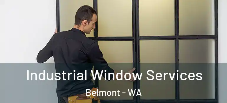  Industrial Window Services Belmont - WA