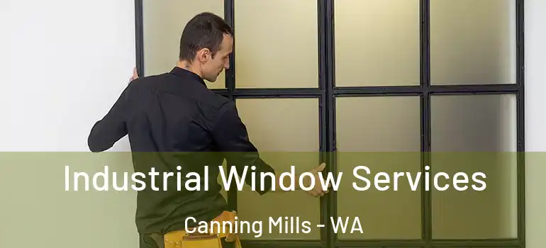 Industrial Window Services Canning Mills - WA