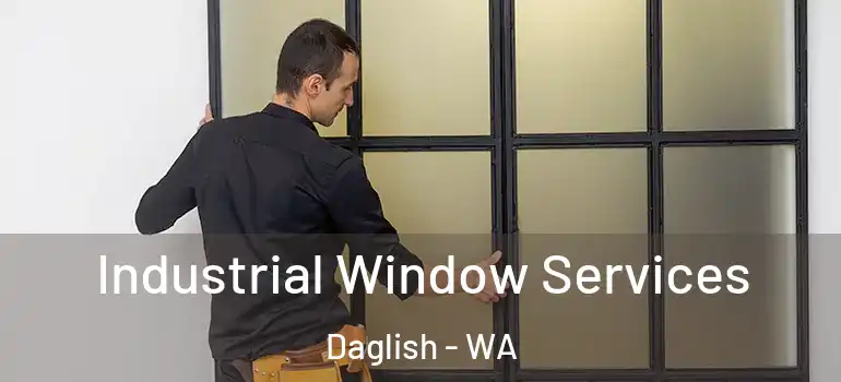 Industrial Window Services Daglish - WA