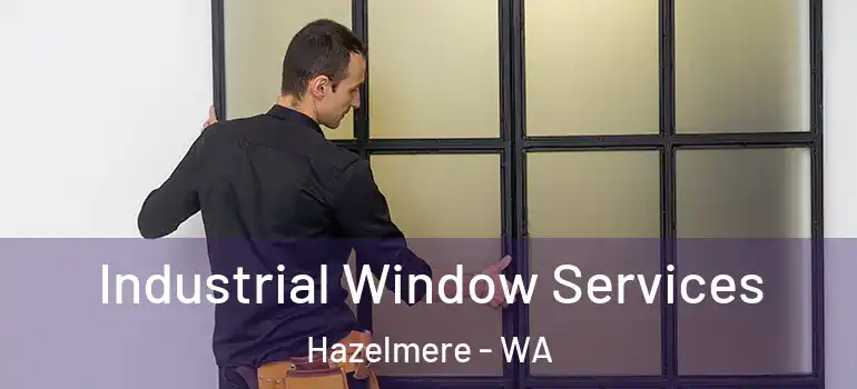  Industrial Window Services Hazelmere - WA