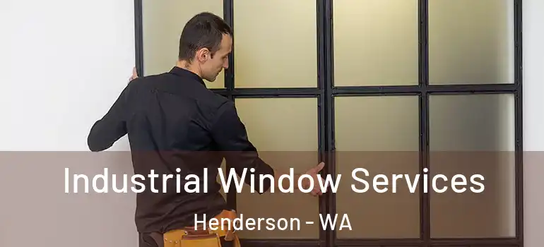  Industrial Window Services Henderson - WA