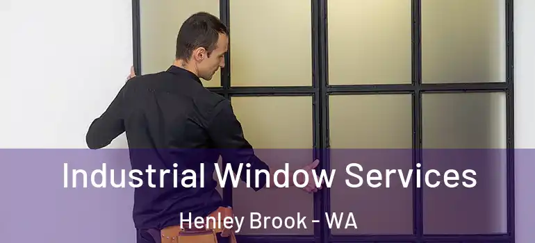  Industrial Window Services Henley Brook - WA