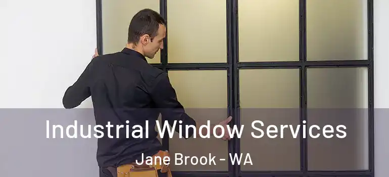  Industrial Window Services Jane Brook - WA