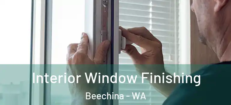 Interior Window Finishing Beechina - WA