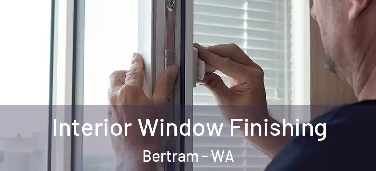  Interior Window Finishing Bertram - WA