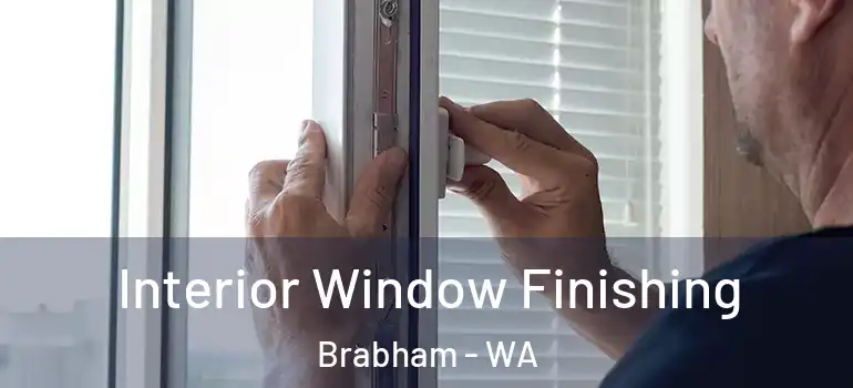 Interior Window Finishing Brabham - WA