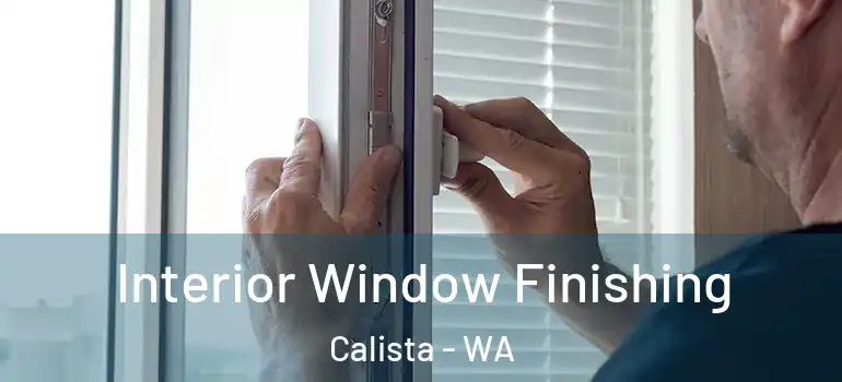  Interior Window Finishing Calista - WA