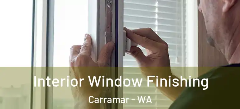 Interior Window Finishing Carramar - WA