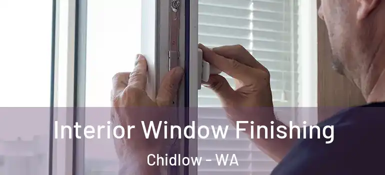  Interior Window Finishing Chidlow - WA