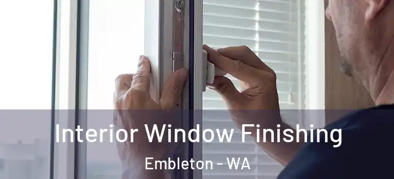 Interior Window Finishing Embleton - WA