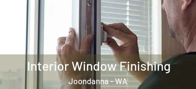  Interior Window Finishing Joondanna - WA