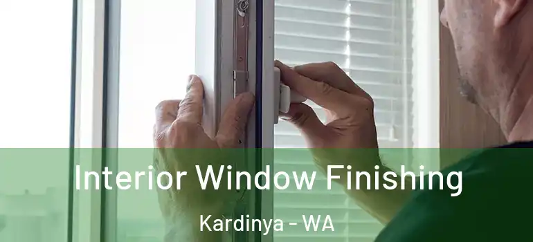 Interior Window Finishing Kardinya - WA