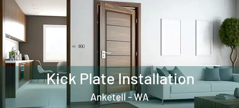  Kick Plate Installation Anketell - WA