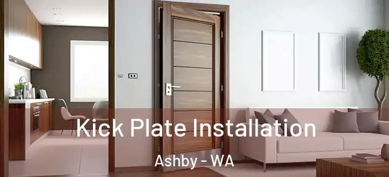  Kick Plate Installation Ashby - WA